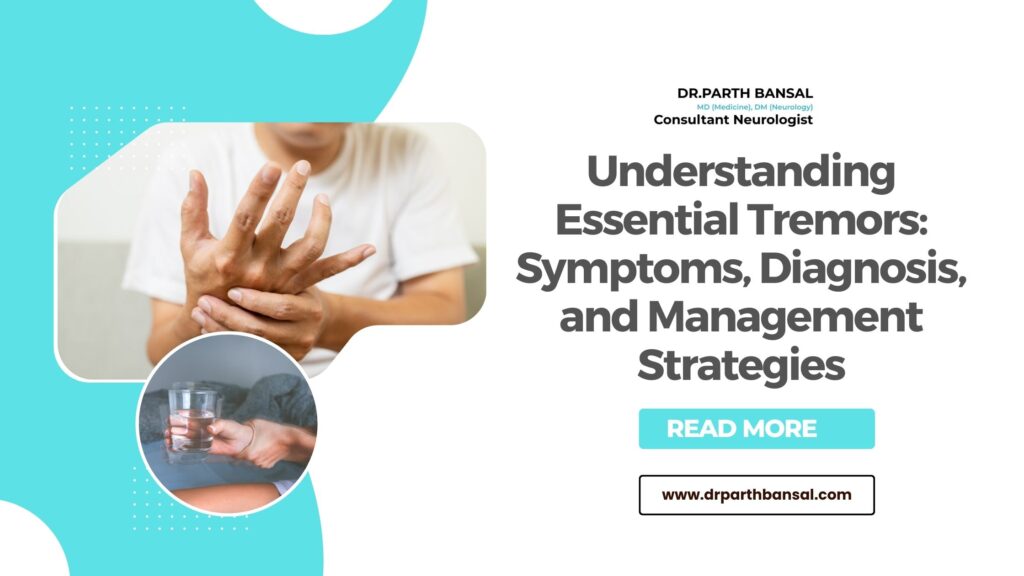 Understanding Essential Tremors Symptoms, Diagnosis, and Management Strategies